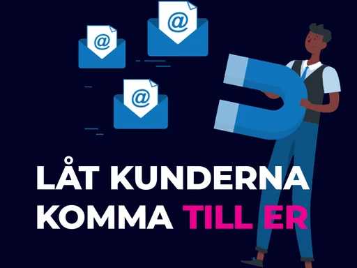 Låt kunderna komma till er med Inbound Marketing