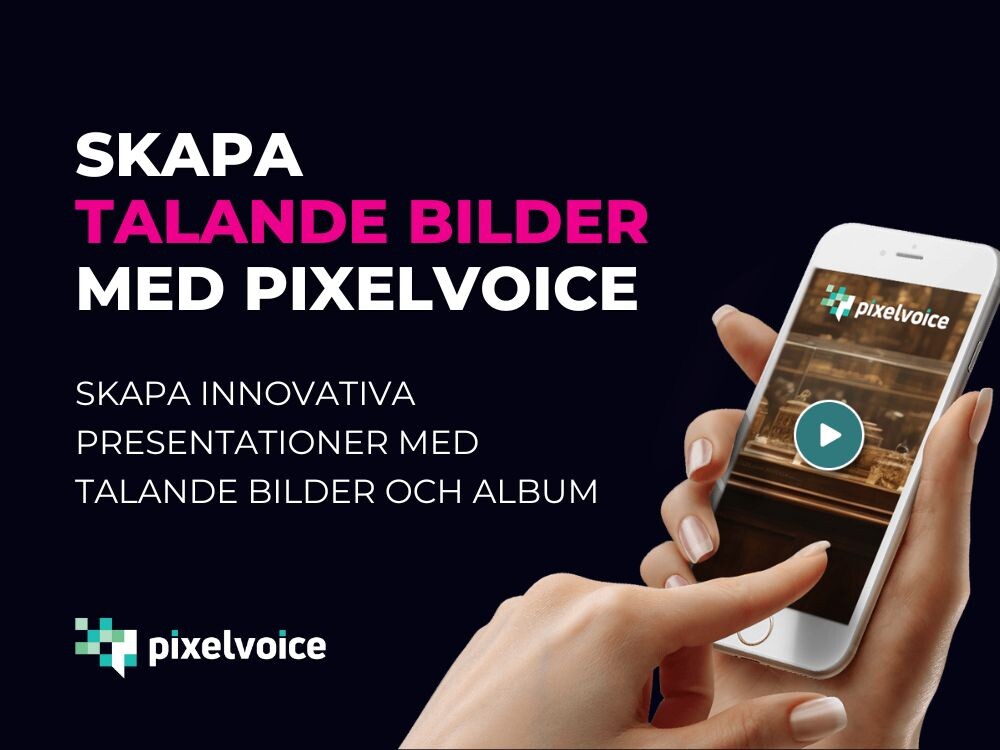 Talande bilder med Pixelvoice - ett innovativt presentationsverktyg.