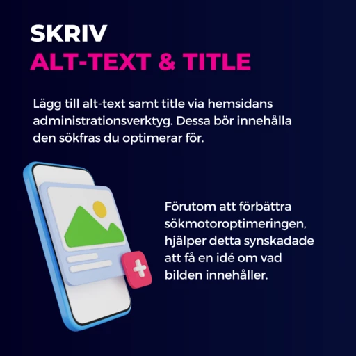 Skriv alt-text och title för att sökmotoroptimera hemsidan.